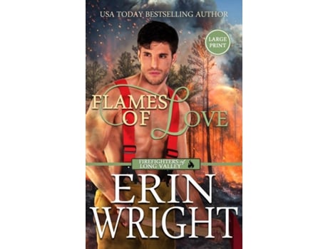 Livro Flames of Love A Friends-with-Benefits Fireman Romance de Erin Wright (Inglês)