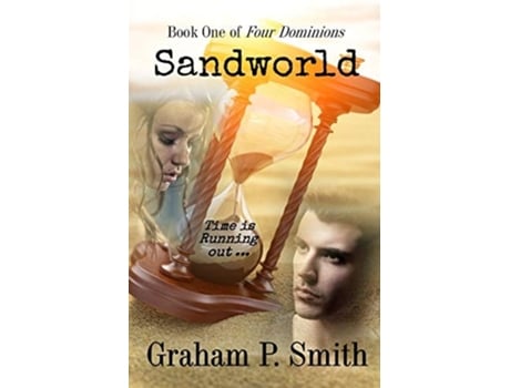 Livro Sandworld Book One Of Four Dominions De Graham P Smith (inglês)