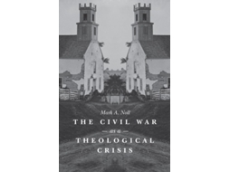 Livro The Civil War As A Theological Crisis De Mark A Noll (inglês)