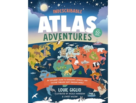 Livro Indescribable Atlas Adventures de Louie Giglio (Inglês - Capa Dura)