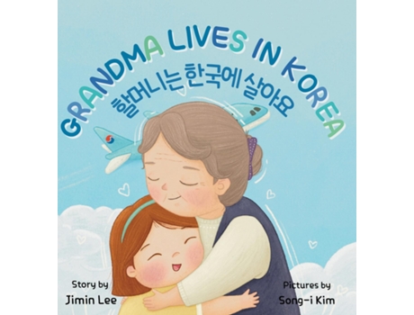 Livro Grandma Lives in Korea Bilingual Korean-English Childrens Book de Jimin Lee (Inglês)