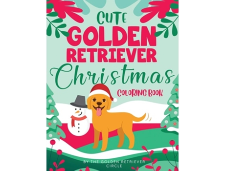 Livro Cute Golden Retriever Christmas Coloring Book De The Golden Retriever Circle (inglês)