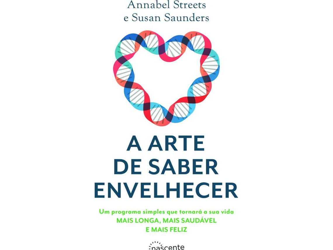 Livro A Arte de Saber Envelhecer de Annabel Streets Y Susan Saunders (Português)