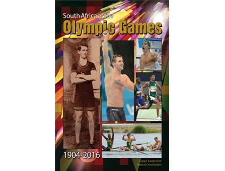 Livro South Africa At The Olympic Games 1904 - 2016 De Lappe Laubscher (inglês)