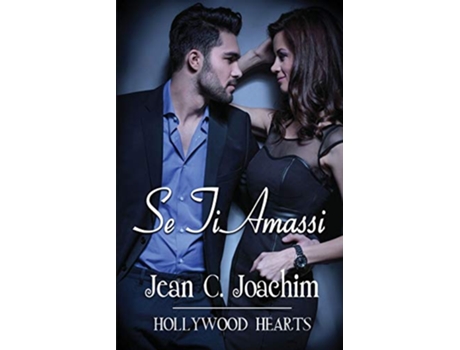 Livro Se Ti Amassi Hollywood Hearts Edizione Italiana Italian Edition de Jean C Joachim (Italiano)