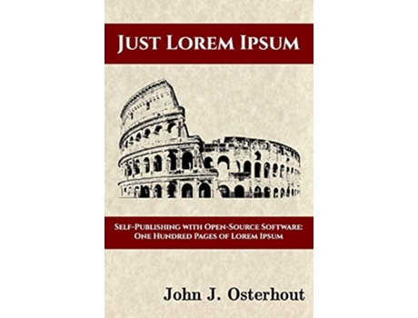 Livro Just Lorem Ipsum SelfPublishing With OpenSource Software One Hunderd Pages of Lorem Ipsum de John J Osterhout (Inglês)