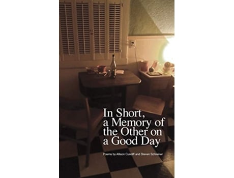 Livro In Short a Memory of the Other on a Good Day de Allison Cundiff Steven Schreiner (Inglês)
