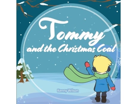 Livro Tommy And The Christmas Coal De Kenny Wilson (inglês)