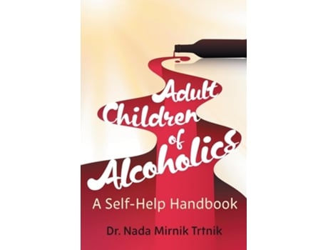 Livro Adult Children of Alcoholics A self-help handbook de Dr Nada Mirnik Trtnik (Inglês)