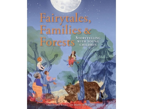 Livro Fairytales Families and Forests de Georgiana Keable e Dawne Mcfarlane (Inglês)