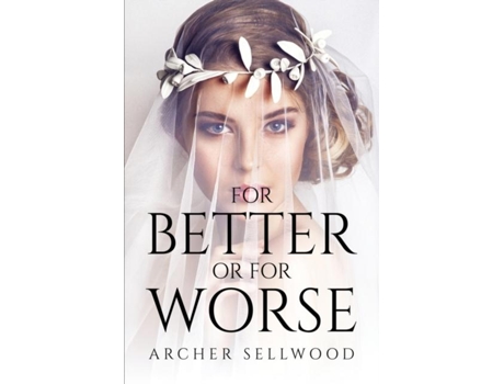 Livro For Better Or For Worse De Archer Sellwood (inglês)