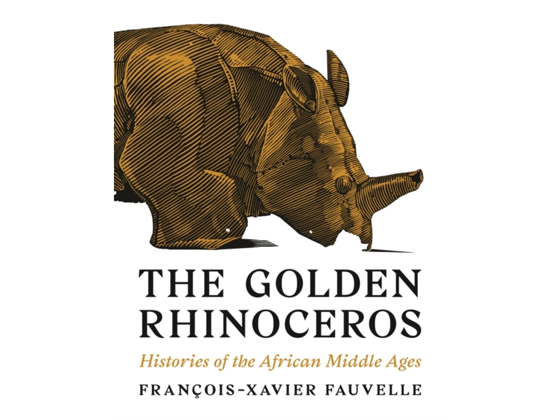 Livro The Golden Rhinoceros de François-Xavier Fauvelle (Inglês)