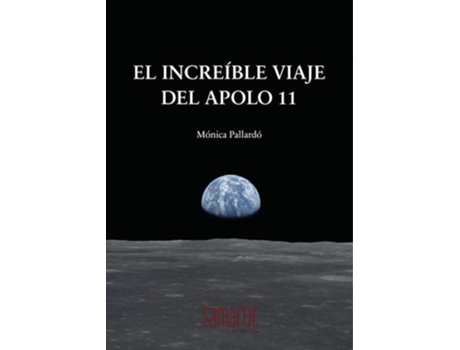 Livro El Increible Viaje Del Apolo 11 de Monica Pallardo (Espanhol)