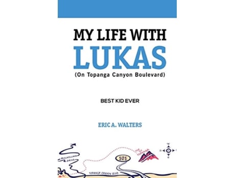 Livro My Life With Lukas On Topanga Canyon Boulevard Best Kid Ever de Eric a Walters (Inglês)