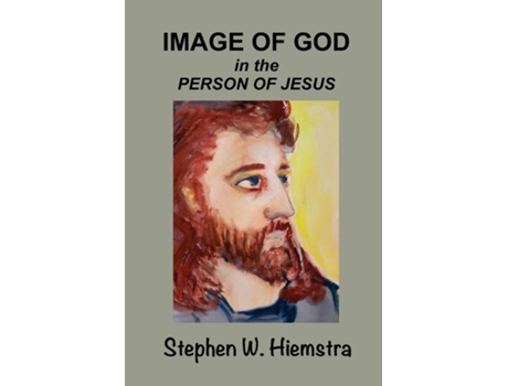 Livro Image of God in the Person of Jesus de Stephen W Hiemstra (Inglês)