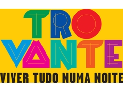 Bilhete TROVANTE - VIVER TUDO NUMA NOITE SBARENA|LISBOA
