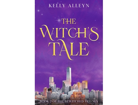 Livro The Witchs Tale Book 2 of the Bewitched trilogy de Kelly Alleyn (Inglês)