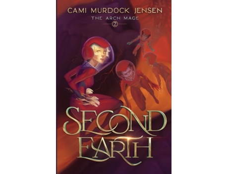 Livro Second Earth A Ya Fantasy Adventure To The Planets Core De Cami Murdock Jensen (inglês)