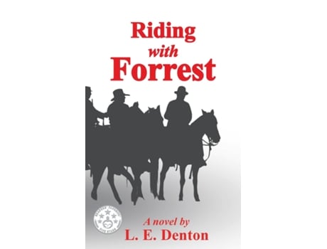 Livro Riding With Forrest The Memoir of John Barrett, Escort Company, Forrests Cavalry, CSA, during the War Between the States de L E Denton (Inglês)
