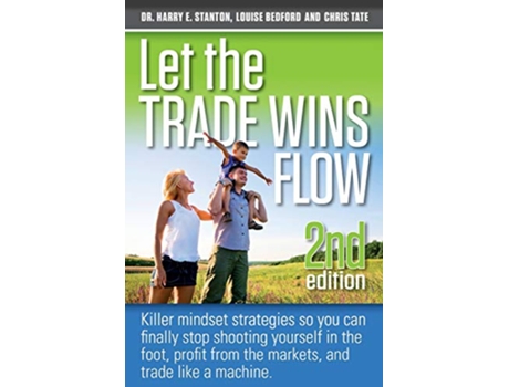 Livro Let the Trade Wins Flow de Louise Bedford Chris Tate Harry Stanton (Inglês)