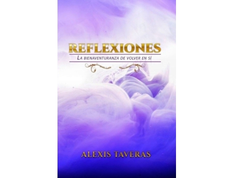 Livro Reflexiones La bienaventuranza de volver en si (Spanish Edition) ALEXIS TAVERAS (Espanhol)