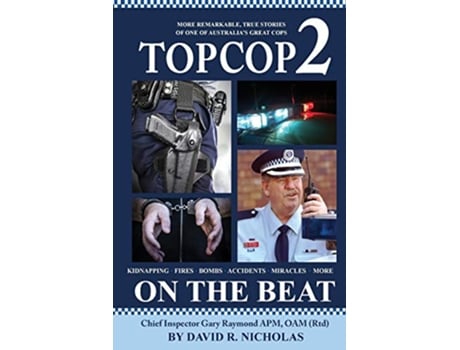 Livro Top Cop 2 On The Beat Chief Inspector Gary Raymond APM OAM Rtd de David R Nicholas (Inglês)