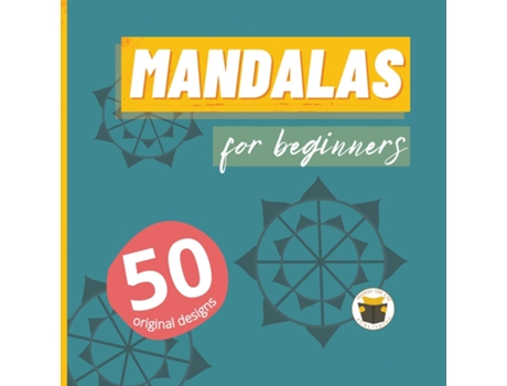 Livro Mandalas For Beginners 50 Original Designs De Mango The Cat Publishing (inglês)