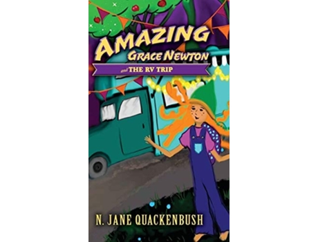 Livro Amazing Grace Newton And The Rv Trip De N Jane Quackenbush (inglês - Capa Dura)