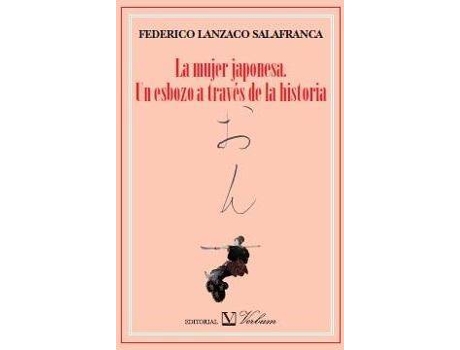 Livro La Mujer Japonesa.Un Esbozo A Travã©S De La Historia de Federico Salafranca (Espanhol)