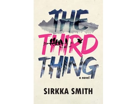 Livro The Third Thing A Novel de Sirkka Smith (Inglês)