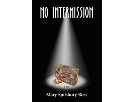 Livro No Intermission A Novel De Mary Spilsbury Ross (inglês - Capa Dura)