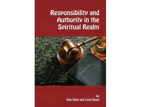 Livro Responsibility And Authority In The Spiritual Realm De Leon Boyd E Dan King (inglês)