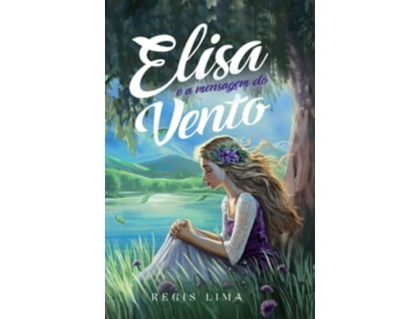 Livro Elisa E A Mensagem Do Vento De Régis Lima (português Do Brasil)