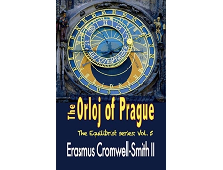 Livro The Orloj of Prague The Orloj series Vol 1 de Erasmus CromwellSmith (Inglês)