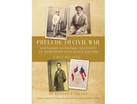 Livro Prelude to Civil War Southern Economic Necessity VS Northern Anti-Black Racism de Robert E Drane (Inglês)