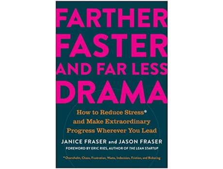 Livro Farther, Faster, and Far Less Drama de Janice Fraser e Jason Fraser (Inglês - Capa Dura)