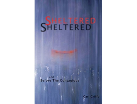 Livro Sheltered and Before The Contagious de Cari Griffo (Inglês)