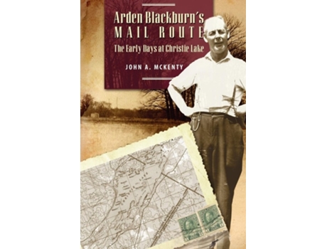 Livro Arden Blackburns Mail Route The Early Days At Christie Lake De John A Mckenty (inglês)