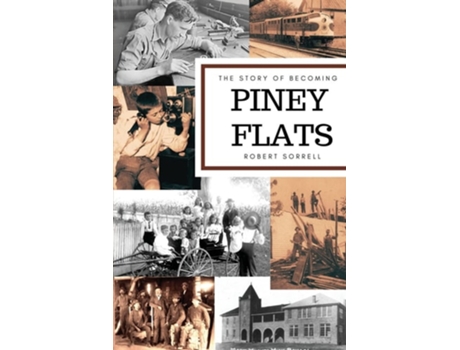Livro The Story Of Becoming Piney Flats De Robert Sorrell (inglês)