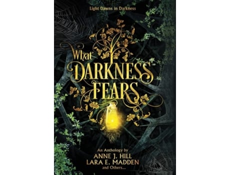 Livro What Darkness Fears De Anne J Hill E Lara E Madden (inglês - Capa Dura)