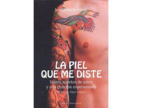 Livro Piel Que Me Diste, La:Veinte Sonetos De Amor Y Una Cancion de Jose Ramon Abad (Espanhol)