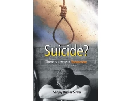 Livro SUICIDE? There is always a Tomorrow de Sanjay Kumar Sinha (Inglês)