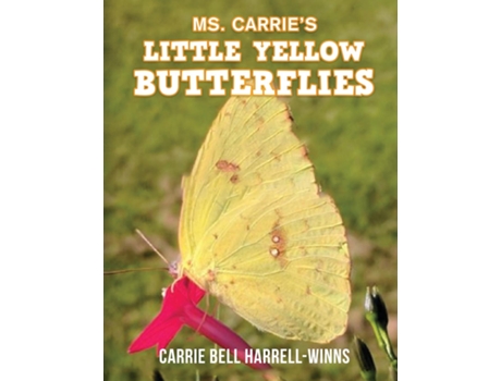Livro Ms. Carries Little Yellow Butterflies de Carrie Bell Harrell-Winns (Inglês)