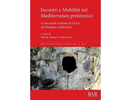 Livro Incontri E Mobilita Nel Mediterraneo Preistorico De Tanasi, Davide Et Al. (italiano)