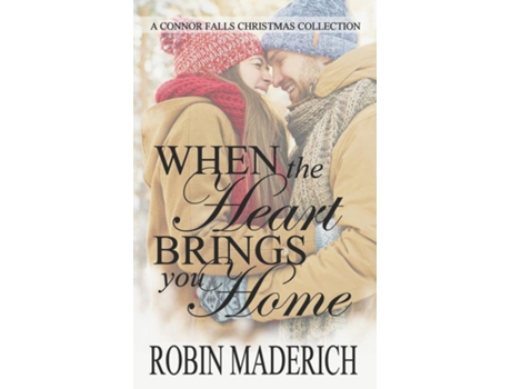 Livro When The Heart Brings You Home - A Connor Falls Christmas Collection De Robin Maderich (inglês)