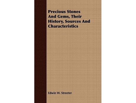 Livro Precious Stones And Gems Their History Sources And Characteristics de Edwin W Streeter (Inglês)