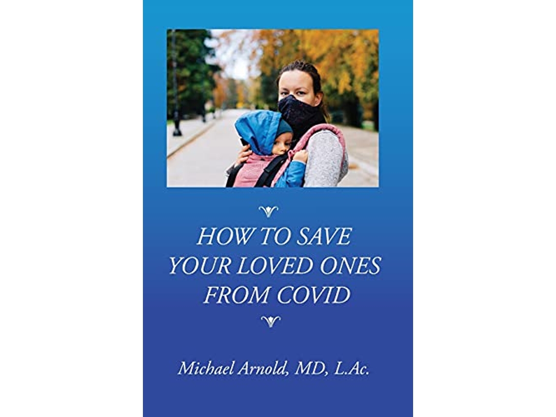 Livro How to Save Your Loved Ones From COVID de Michael Arnold (Inglês)