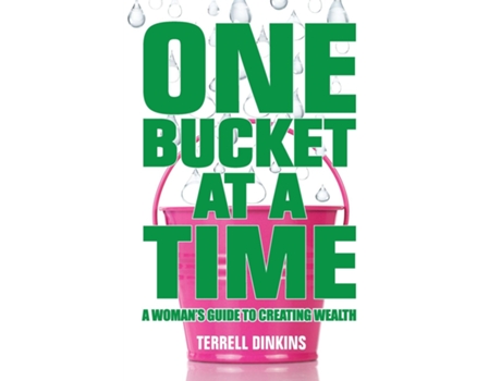 Livro One Bucket At A Time A Womans Guide To Creating Wealth De Dinkins, Terrell Et Al. (inglês)