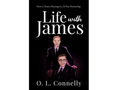 Livro Life With James From a Chance Meeting To a 33Year Partnership de O L Connelly (Inglês)