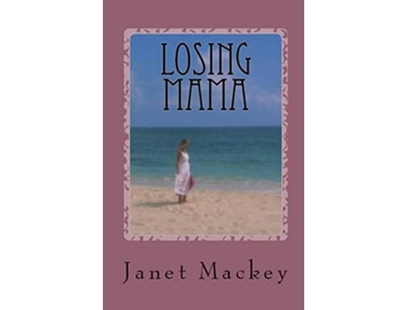 Livro Losing Mama De Janet Mackey (inglês)